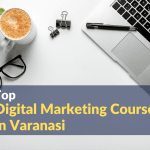 Top 2 Digital Marketing Courses in Varanasi