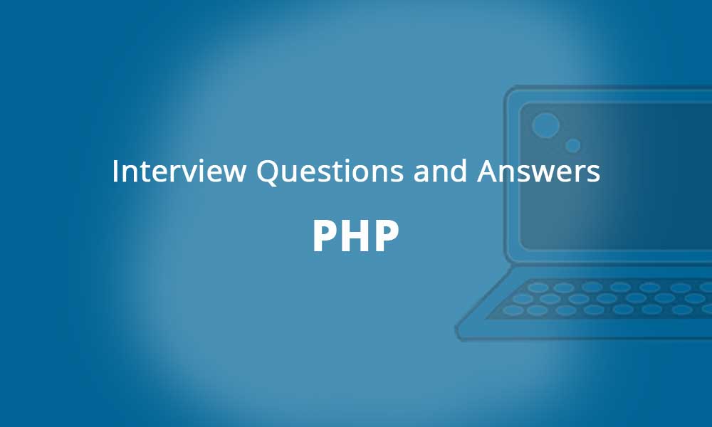 Top 15 PHP Interview Question Answers